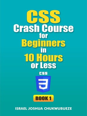cover image of CSS Crash Course for Beginners in 10 Hours or Less (Book 1)